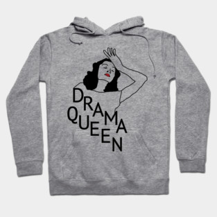 Drama Queen Dramatic People Hoodie