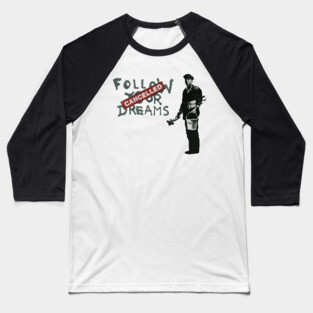 BANKSY Follow Your Dreams Cancelled Baseball T-Shirt