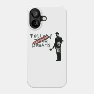 BANKSY Follow Your Dreams Cancelled Phone Case