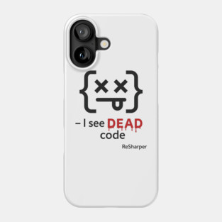 I See DEAD Code Funny Programmer Developer Coding Joke Gift Phone Case