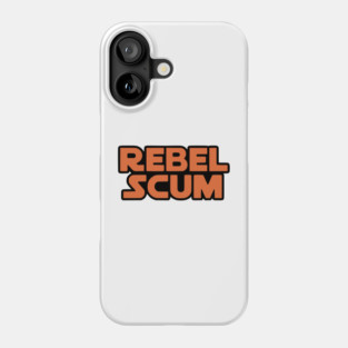 Rebel Scum Phone Case