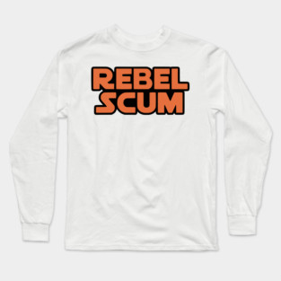Rebel Scum Long Sleeve T-Shirt