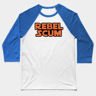 Rebel Scum Baseball T-Shirt