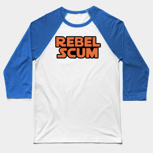 Rebel Scum Baseball T-Shirt by Silly Me Studio