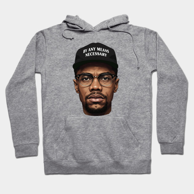 Malcolm X: By Any Means Necessary Hoodie by UrbanLifeApparel
