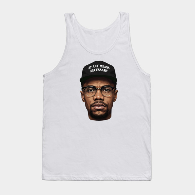 Malcolm X: By Any Means Necessary Tank Top by UrbanLifeApparel