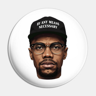 Malcolm X: By Any Means Necessary Pin