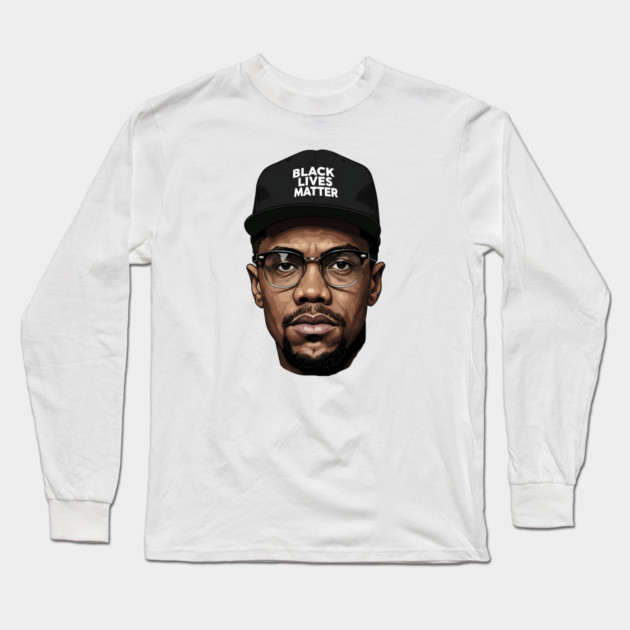 Malcolm X: Black Lives Matter Long Sleeve T-Shirt by UrbanLifeApparel