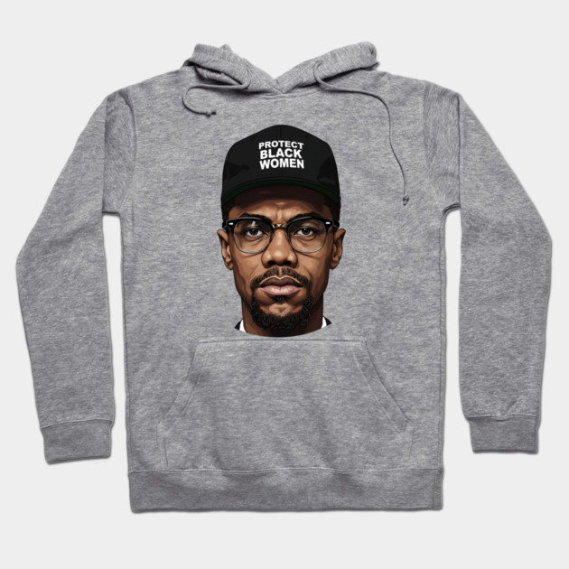 Malcolm X: Protect Black Women Hoodie by UrbanLifeApparel