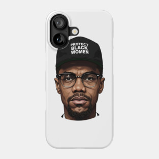Malcolm X: Protect Black Women Phone Case