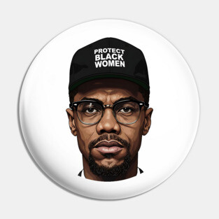 Malcolm X: Protect Black Women Pin