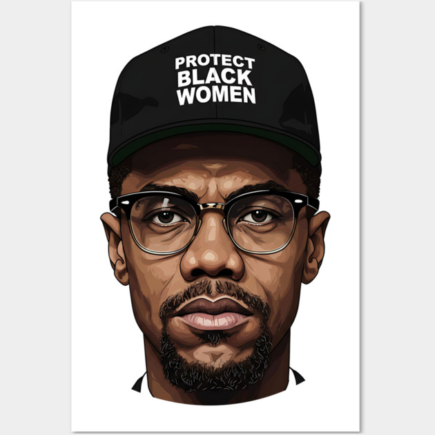 Malcolm X: Protect Black Women Wall Art by UrbanLifeApparel