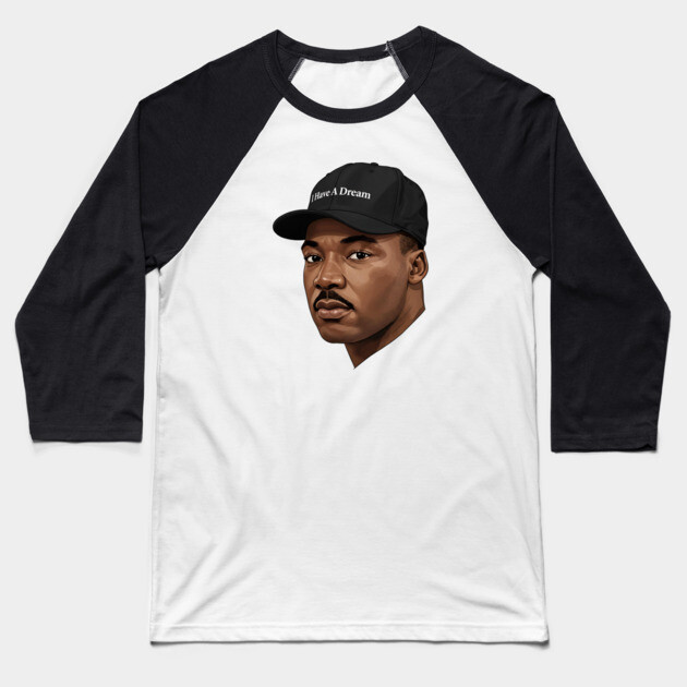 Martin Luther King: I Have A Dream Baseball T-Shirt by UrbanLifeApparel