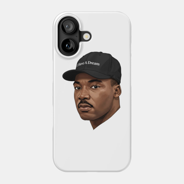 Martin Luther King: I Have A Dream Phone Case by UrbanLifeApparel