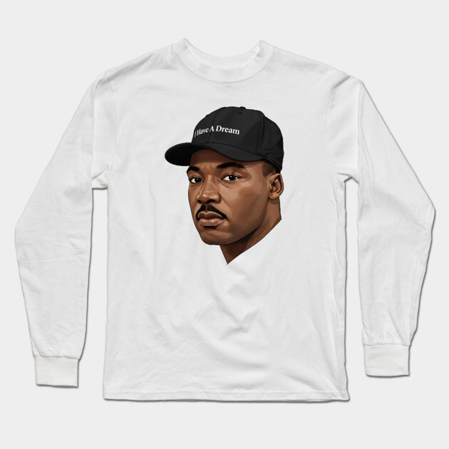 Martin Luther King: I Have A Dream Long Sleeve T-Shirt by UrbanLifeApparel