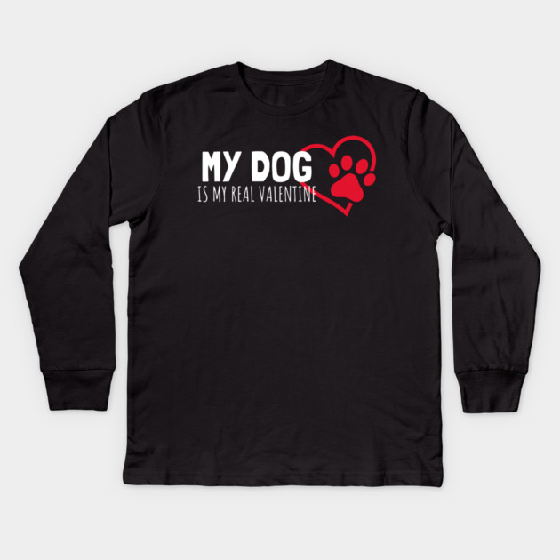 My Dog Is My Real Valentine Kids Long Sleeve T-Shirt by Pixel Threads 