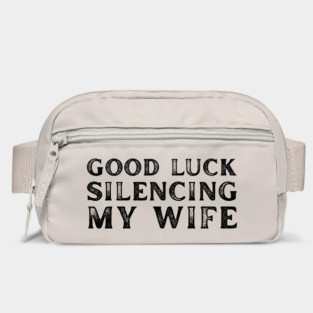 Good-Luck-Silencing-My-Wife Bag