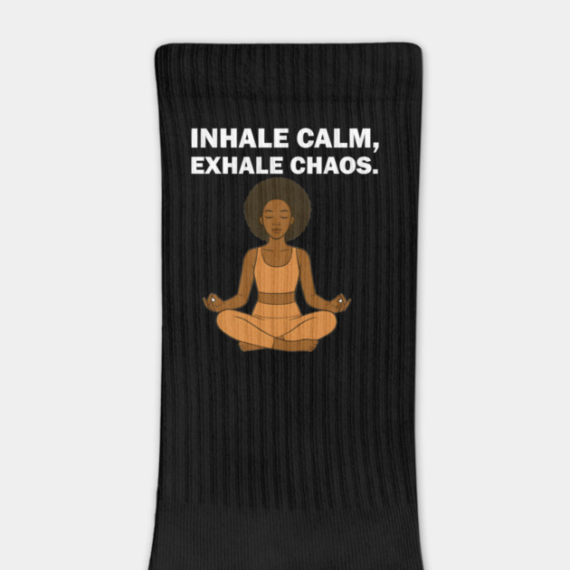 Inhale Calm Exhale Chaos Wellness Mindfulness Meditation by Koraful