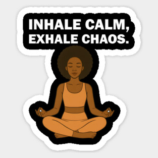Inhale Calm Exhale Chaos Wellness Mindfulness Meditation Magnet