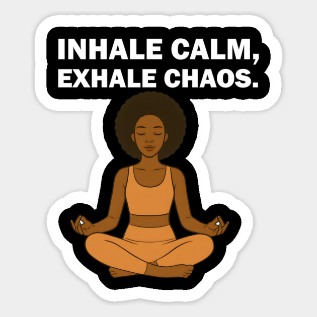 Inhale Calm Exhale Chaos Wellness Mindfulness Meditation Magnet by Koraful