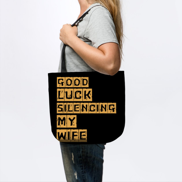 Good-Luck-Silencing-My-Wife by Creatifly Graphic Tees
