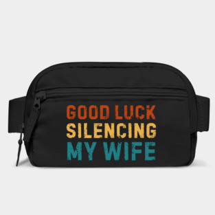 Good-Luck-Silencing-My-Wife Bag