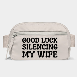 Good-Luck-Silencing-My-Wife Bag
