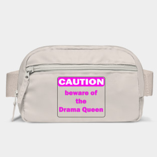 Caution beware of the Drama Queen Bag