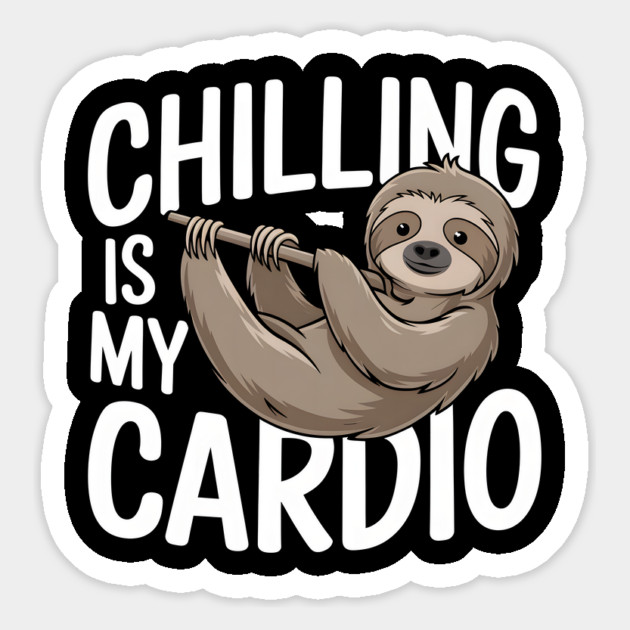 Chilling Is My Cardio Funny Sloth Gift Magnet by Koraful
