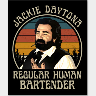Jackie Daytona Regular Human Bartender Posters and Art