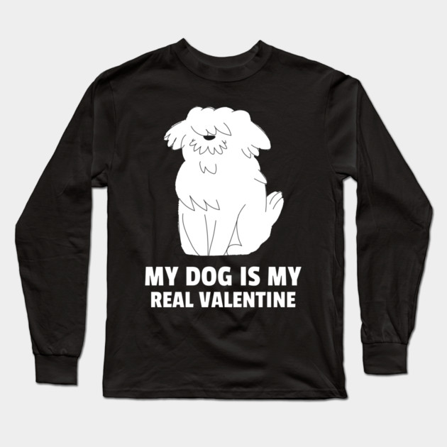 My Dog Is My Real Valentine Long Sleeve T-Shirt by Pixel Threads 