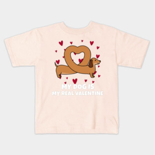 My Dog Is My Real Valentine Kids T-Shirt
