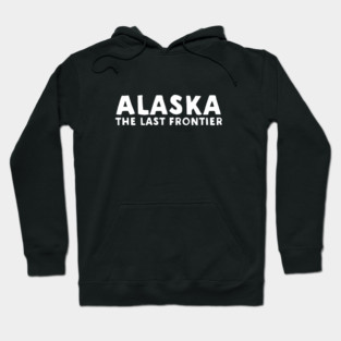 Alaska - The Last Frontier Hoodie