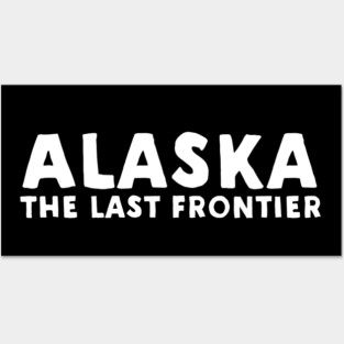 Alaska - The Last Frontier Posters and Art