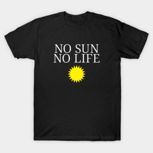 No Sun No Life T-Shirt