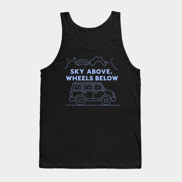 Sky Above, Wheels Below Tank Top by DIGITAL MERCH CREATIONS