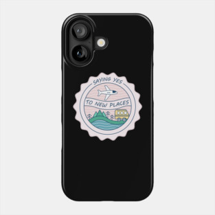saying yes to new places Phone Case