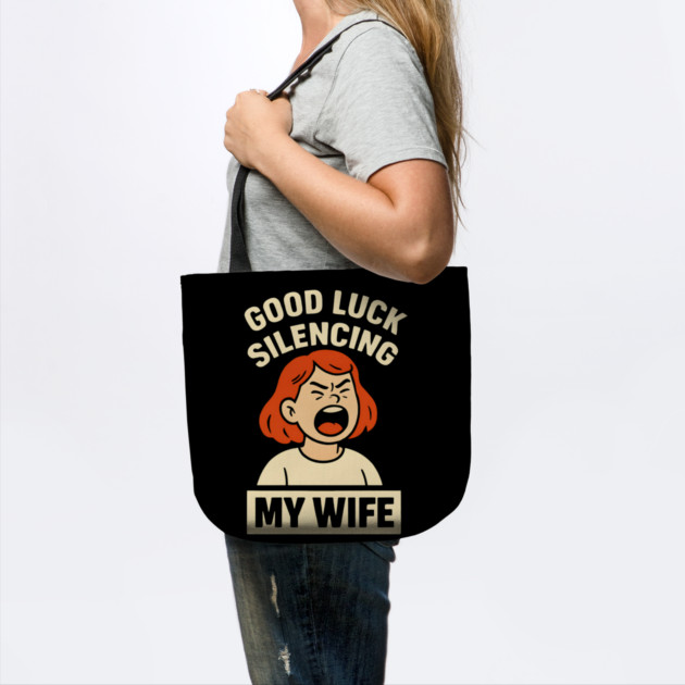 Good-Luck-Silencing-My-Wife by Creatifly Graphic Tees