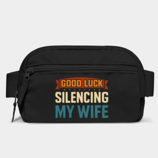 Good-Luck-Silencing-My-Wife Bag