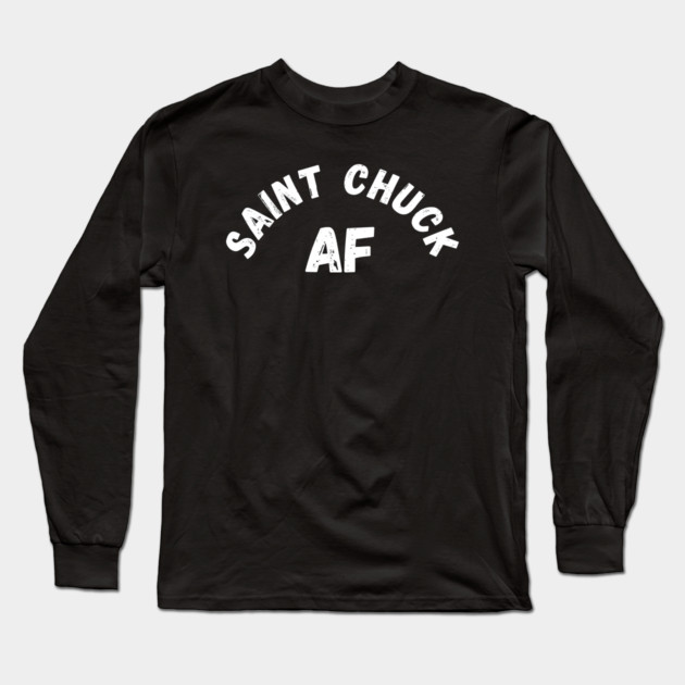 Saint Chuck AF Long Sleeve T-Shirt by Litehouse Tees