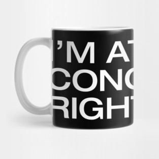 I'm At A Concert Right Now Mug