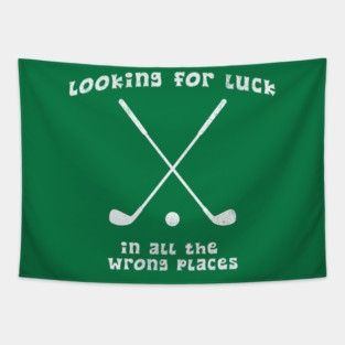 Looking for Luck in All the Wrong Places – Funny Golf Design Tapestry