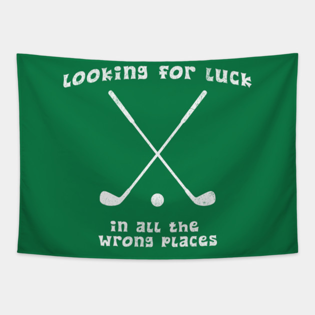 Looking for Luck in All the Wrong Places – Funny Golf Design Tapestry by DonWillisJrArt