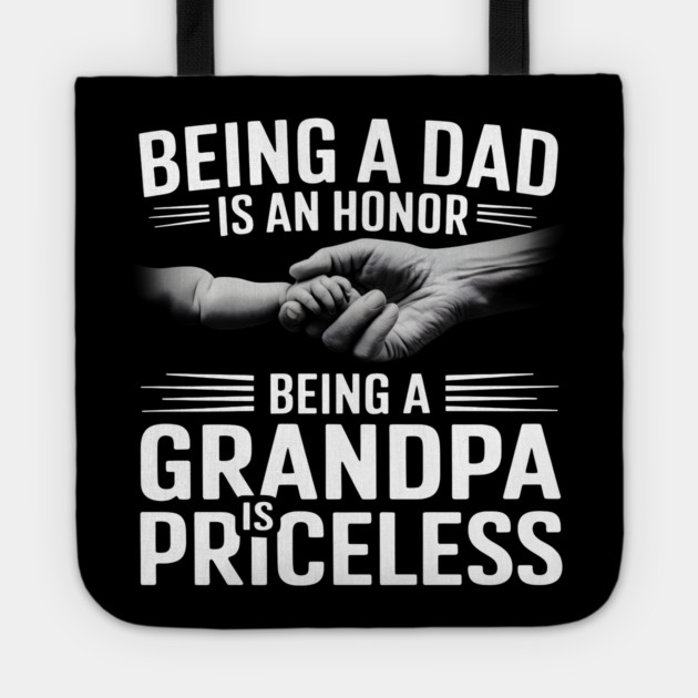 Being a Dad is an Honor, Being a Grandpa is Priceless Tote by MakerMind8.2