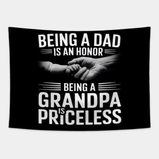 Being a Dad is an Honor, Being a Grandpa is Priceless Tapestry