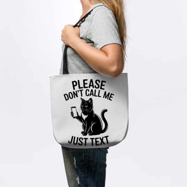 Please Don't Call Me, Just Text by MakerMind8.2