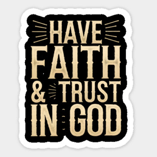 Have Faith And Trust In God Christian Gift Sticker