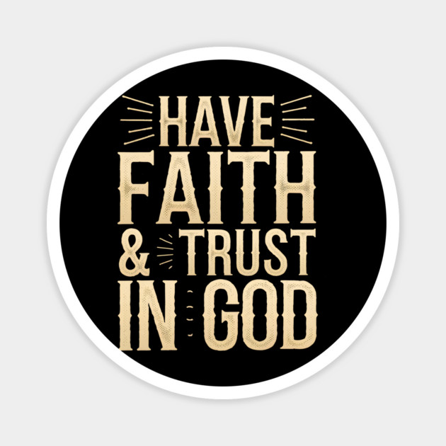 Have Faith And Trust In God Christian Gift Magnet by Douglas's Store 3