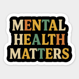 Mental Health Matters Retro Quote - Inspirational Positive Message Sticker