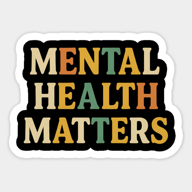 Mental Health Matters Retro Quote - Inspirational Positive Message Sticker by ArtistTee ⭐⭐⭐⭐⭐
